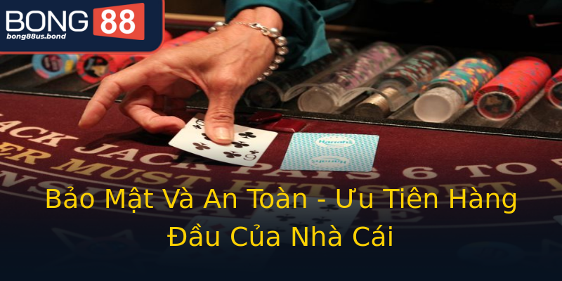 Bảo Mật Và An Toàn - Ưu Tiên Hàng Đầu Của Nhà Cái Bảo Mật Và An Toàn - Ưu Tiên Hàng Đầu Của Nhà Cái