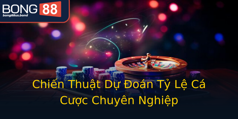 Chiến Thuật Dự Đoán Tỷ Lệ Cá Cược Chuyên Nghiệp Chiến Thuật Dự Đoán Tỷ Lệ Cá Cược Chuyên Nghiệp