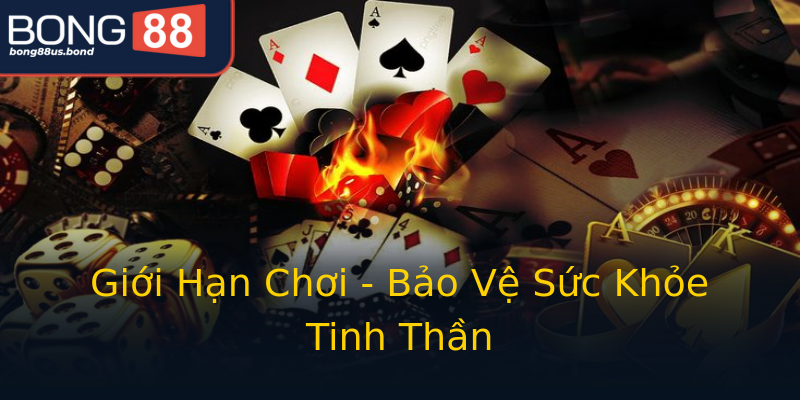 Giới Hạn Chơi - Bảo Vệ Sức Khỏe Tinh Thần Giới Hạn Chơi - Bảo Vệ Sức Khỏe Tinh Thần