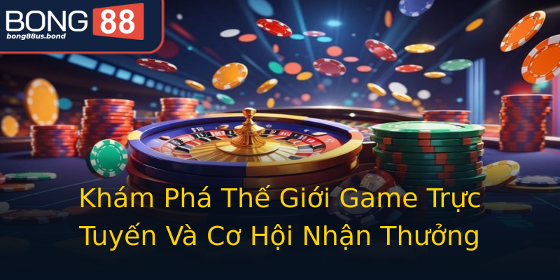 Khám Phá Thế Giới Game Trực Tuyến Và Cơ Hội Nhận Thưởng Khám Phá Thế Giới Game Trực Tuyến Và Cơ Hội Nhận Thưởng