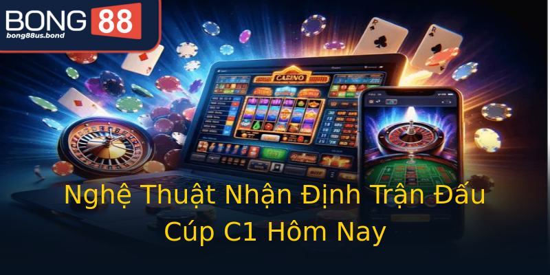 Nghệ Thuật Nhận Định Trận Đấu Cúp C1 Hôm Nay Nghệ Thuật Nhận Định Trận Đấu Cúp C1 Hôm Nay